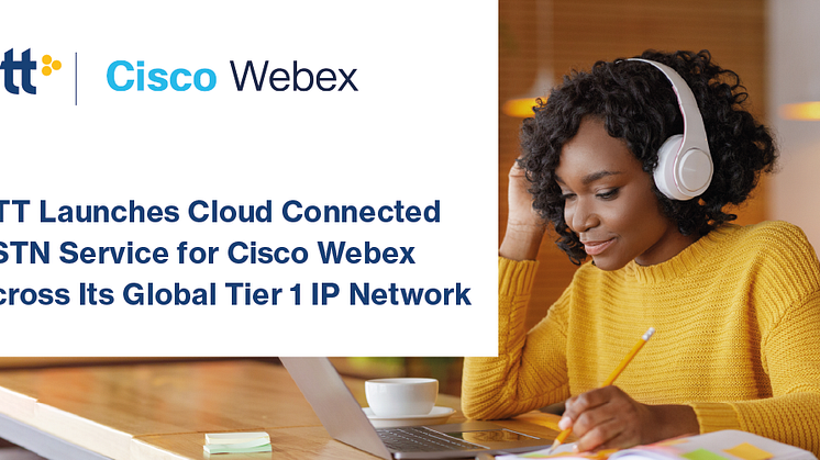 GTT Launches Cloud Connected PSTN Service for Cisco Webex