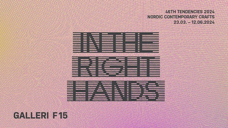 46th Tendencies, «In the Right Hands» opens 23 March at Galleri F 15 in Moss, Norway