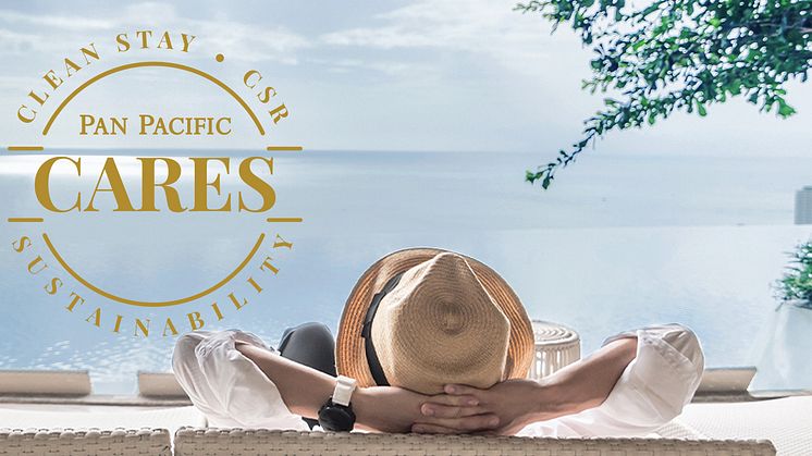 Pan Pacific Hotels Group Launches “Pan Pacific Cares” Promise To Welcome The New Normal in Travel