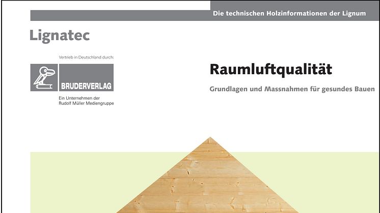 Ab sofort unter www.baufachmedien.de erhältlich: "Raumluftqualität" und weitere ausgewählte Fachschriften des Schweizer Fachverbands Lignum – Holzwirtschaft Schweiz.
