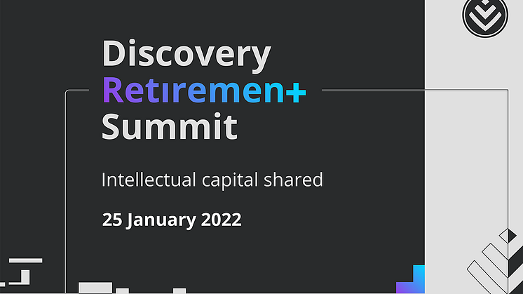 The inaugural Discovery Retirement Summit held on 25 January featured an exclusive line-up of global industry leaders sharing insights to help better navigate the complexities and reimagine the future of retirement.