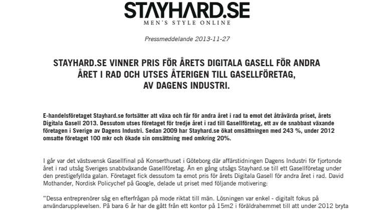 Stayhard.se vinner pris för Årets Digitala Gasell för andra året i rad och utses återigen till Gasellföretag, av Dagens Industri. 