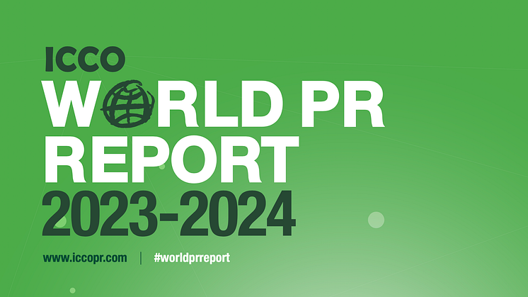 ICCO World PR Report 2023-2024 #WorldPRReport