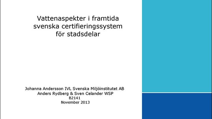 SVU-rapport C_IVL2013-B2141: Vattenaspekter i framtida svenska certifieringssystem för stadsdelar (Management)
