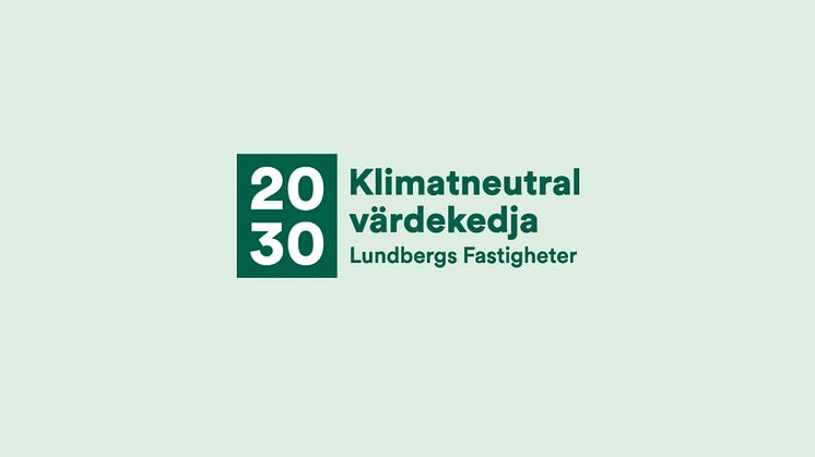 Lundbergs Fastigheter har tagit det viktiga beslutet att blir klimatneutrala till 2030.