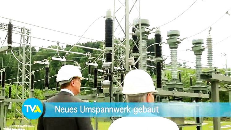 TVA - Nachrichtenbeitrag zur Inbetriebnahme des Umspannwerks in Falkenstein