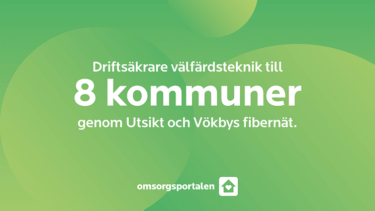 Driftsäkrare välfärdsteknik i åtta kommuner genom Utsikt och Vökbys fibernät 