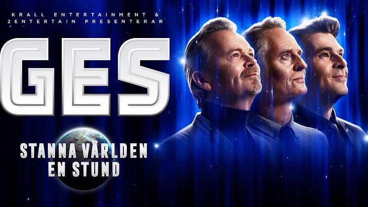 GES - Glenmark, Eriksson & Strömstedt tar showen "Stanna Världen en Stund" till Malmö Arena!