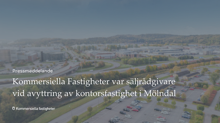 Kommersiella Fastigheter var säljrådgivare vid avyttring av kontorsfastighet i Mölndal 