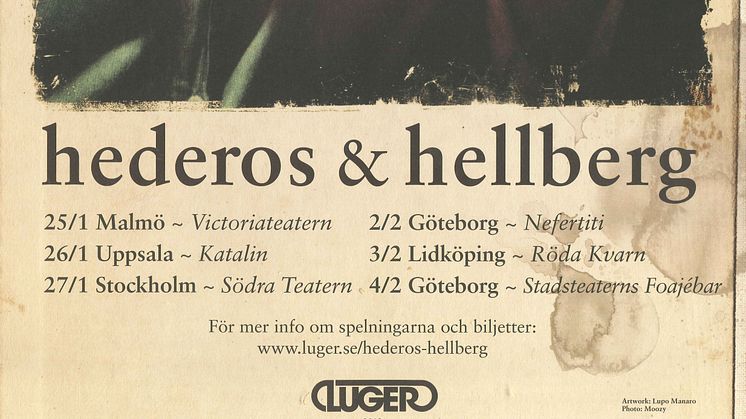 Lidköping 3 Februari:  Hederos och Hellberg - Utsålt i Stockholm, Göteborg och Malmö. 