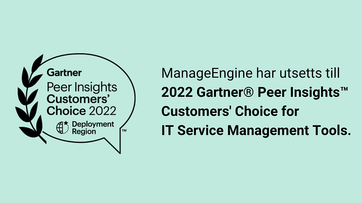 ManageEngine har erhållit utmärkelsen 2022 Gartner Peer Insights Customers' Choice för IT Service Management Tools.