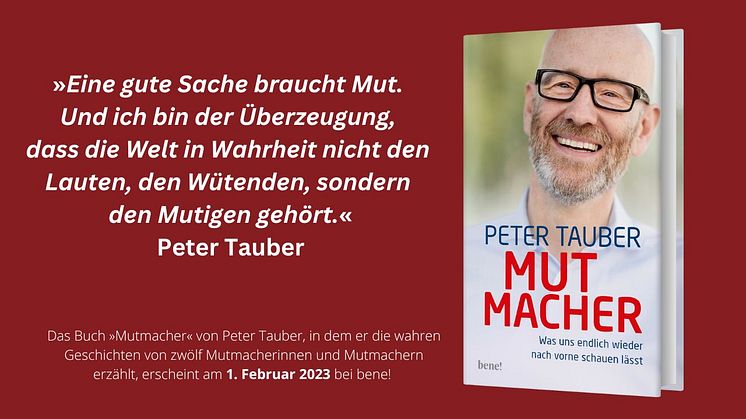 Peter Tauber - Mutmacher. Was uns endlich wieder nach vorne schauen lässt