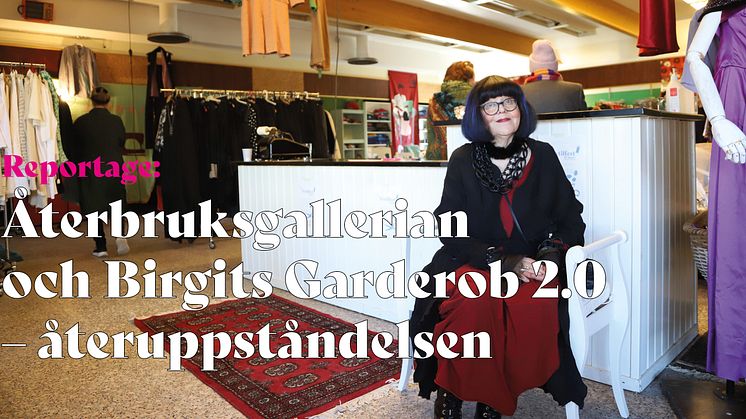 Återbruksgallerian och Birgits Garderob 2.0 – återuppståndelsen