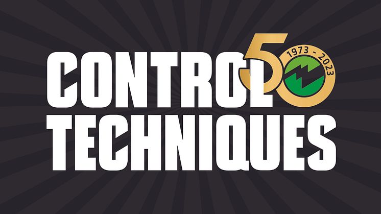 CONTROL TECHNIQUES CELEBRATING 50 YEARS  OF INNOVATIVE DRIVE TECHNOLOGY