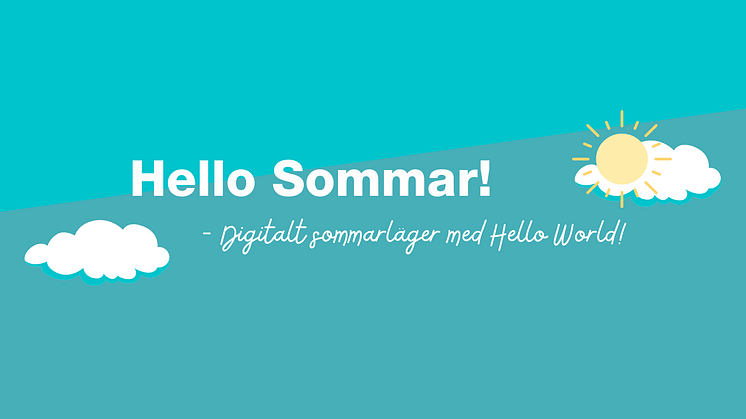 Premiär för Hello Sommar! - digitalt sommarläger med Hello World!