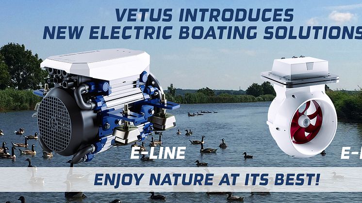 VETUS has launched the E-LINE and E-POD electric propulsion solutions