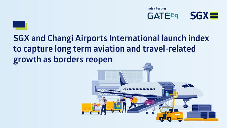 SGX and CAI launch index to capture long term aviation and travel-related growth as borders reopen (header pic for MND).jpg