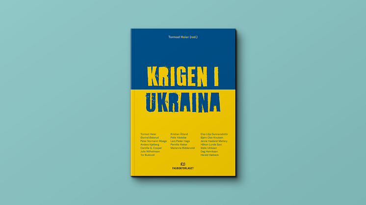 Krigen i Ukraina: Ny bok med noen av Norges fremste sikkerhetsforskere lanseres 11. mai