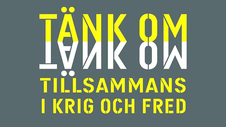 Pressmeddelande lokalt Halmstad / region Halland Premiärvisning av vandringsutställningen ”Tänk om – tillsammans i krig och i fred”