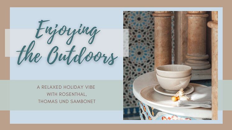 Enjoying the Outdoors: A relaxed holiday vibe with Rosenthal, Thomas and Sambonet