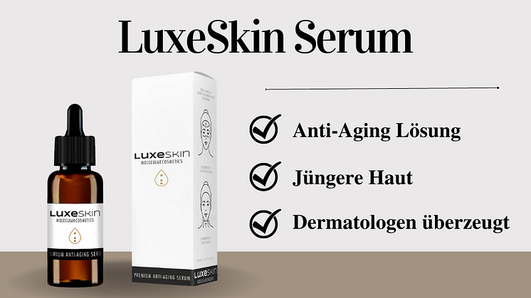 LuxeSkin Serum Test – Anti-Aging Tropfen für jüngere Haut