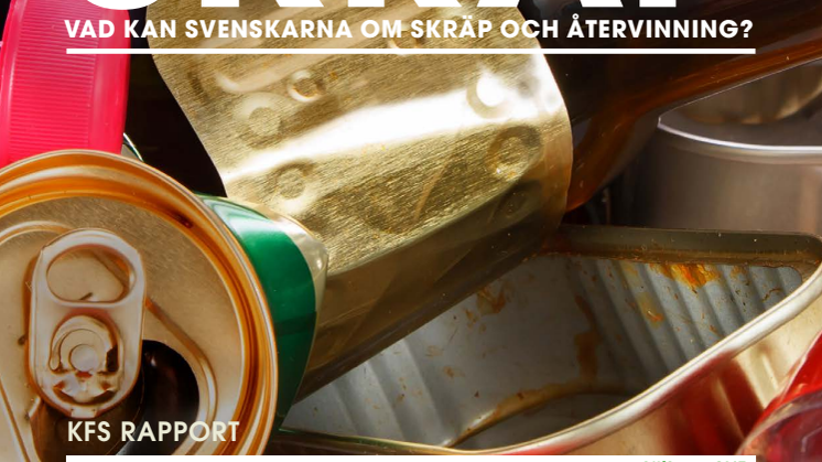 RAPPORT: Myter om skräp - vad kan svenskarna om skräp och återvinning?