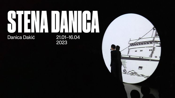 STENA DANICA – en utställning av Danica Dakić 