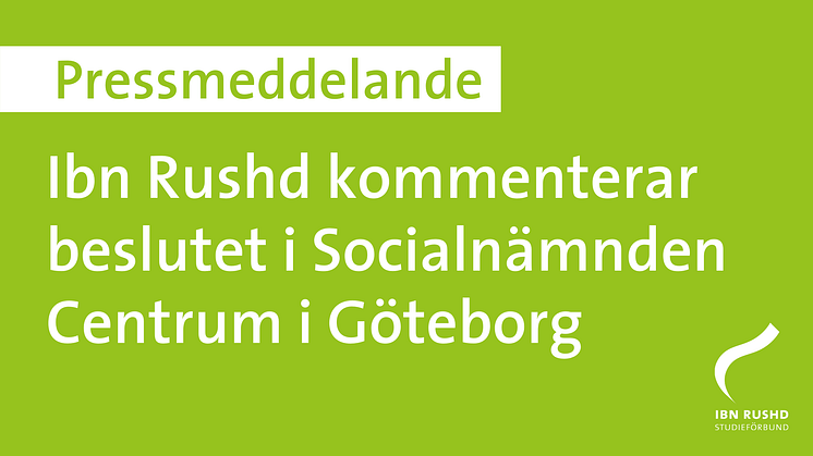 Ibn Rushd kommenterar beslutet i Socialnämnden Centrum i Göteborg