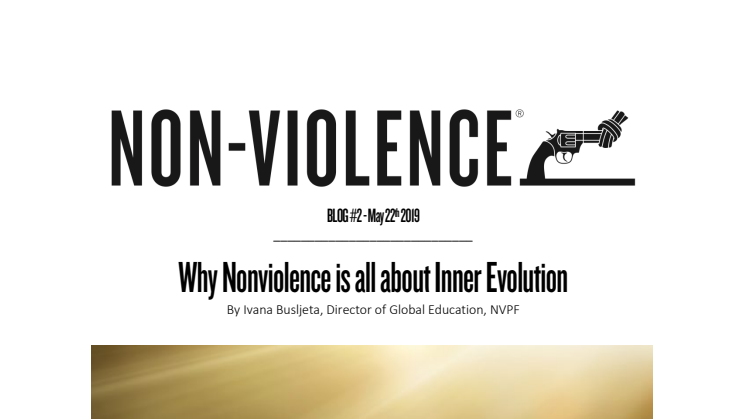 Non-Violence Blog #2 - Why Nonviolence is all about Inner Evolution 