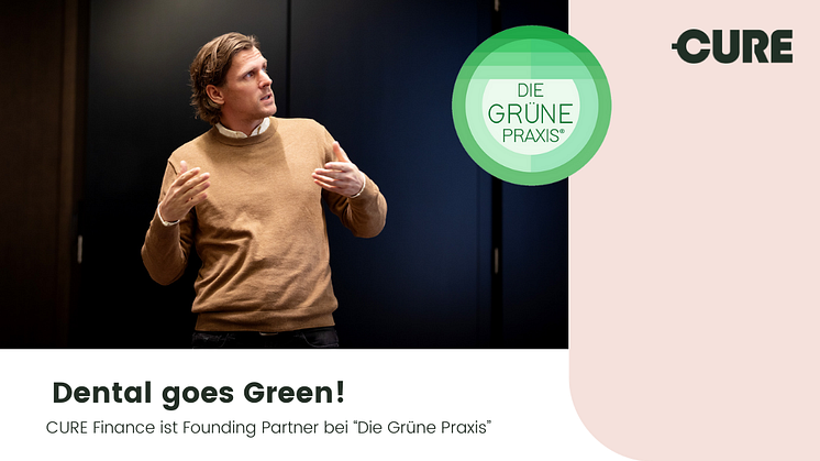 Dental goes Green - CURE ist Founding Partner beim Qualitätssiegel "Die Grüne Praxis".
