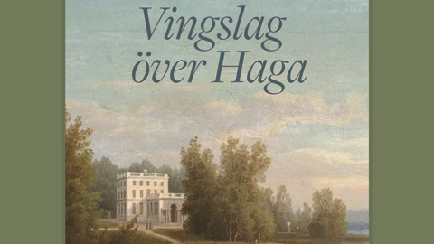 Haga slott av Carl Abraham Rothstén pryder omslaget till den nya boken Vingslag över Haga.