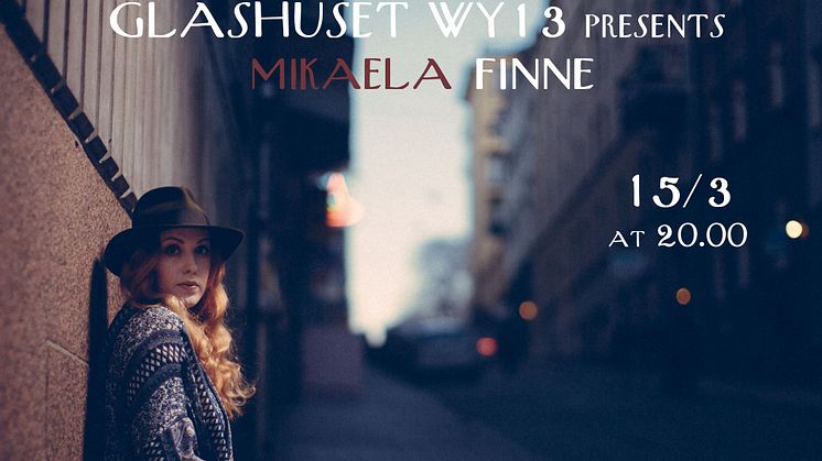 Mikaela Finne - live på Glashuset WY13- fri entré