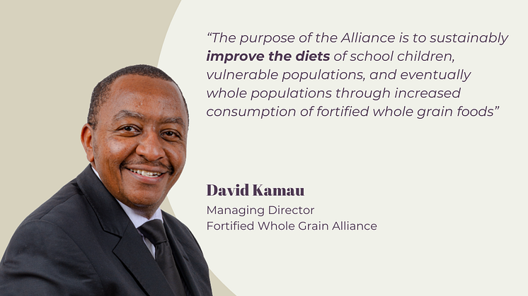 David Kamau - Managing Director Fortified Whole Grain Alliance