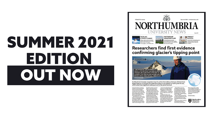 Northumbria’s Summer 2021 Newspaper is out now!