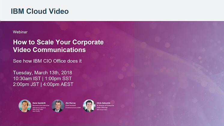 APAC webinar: How to Scale Your Corporate Video Communications  (See how IBM CIO Office does it)