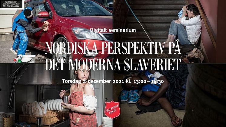 Seminariet om nordiska perspektiv på det moderna slaveriet direktsänds och kommer sedan att kunna ses på webben.