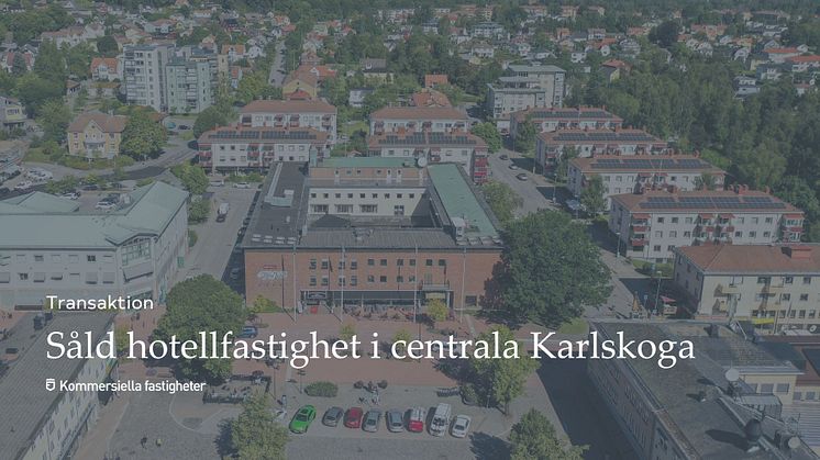 Kommersiella Fastigheter förmedlar hotellfastighet i centrala Karlskoga