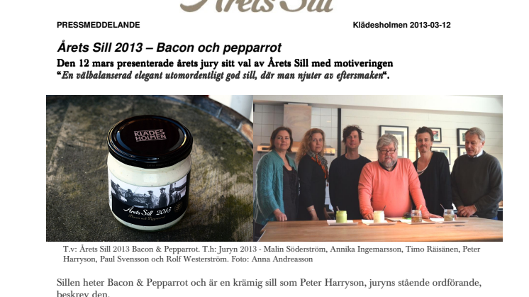 Timo Räisänen, Malin Söderström, Paul Svensson, Annika Ingemarsson samt Rolf Westerström och Peter Harryson utsåg ”Bacon & Pepparrot" till Årets Sill 2013 