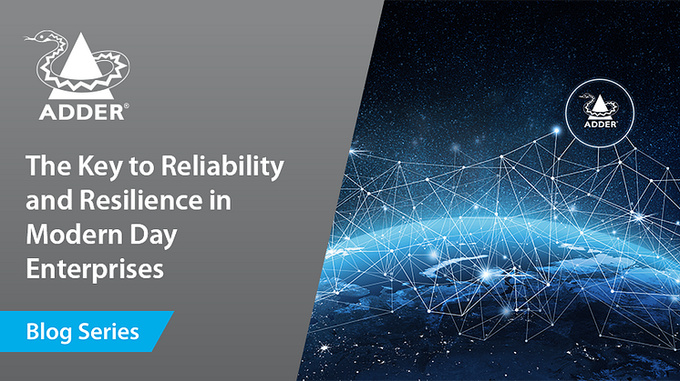 The Key to Reliability and Resilience in the Modern Day Enterprise