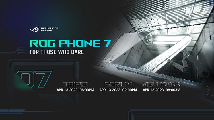 ASUS Republic of Gamers Announces ROG Phone 7: For Those Who Dare Virtual Launch Event
