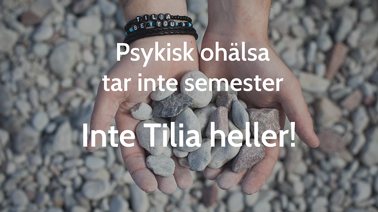 Psykisk ohälsa tar inte semester, föreningen Tilia finns kvar! 