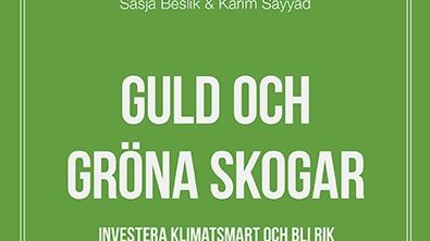 Ny bok: Guld och gröna skogar - investera klimatsmart och bli rik av Sasja Beslik och Karim Sayyad