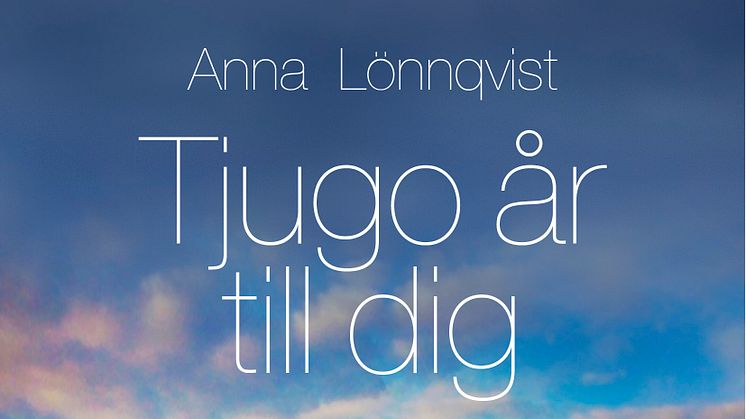 Luleåfödda Anna Lönnqvist är aktuell med ny roman Tjugo år till dig