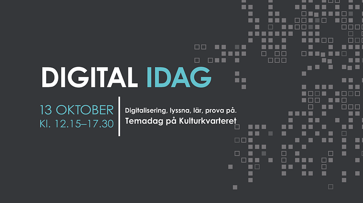Temadagen Digitalidag arrangeras på Kulturkvarteret den 13 oktober kl. 12.15-17.30.