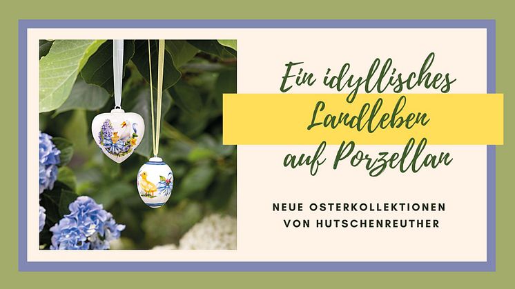 Ein idyllisches Landleben auf hochwertigem Porzellan: Neue Osterkollektionen von Hutschenreuther