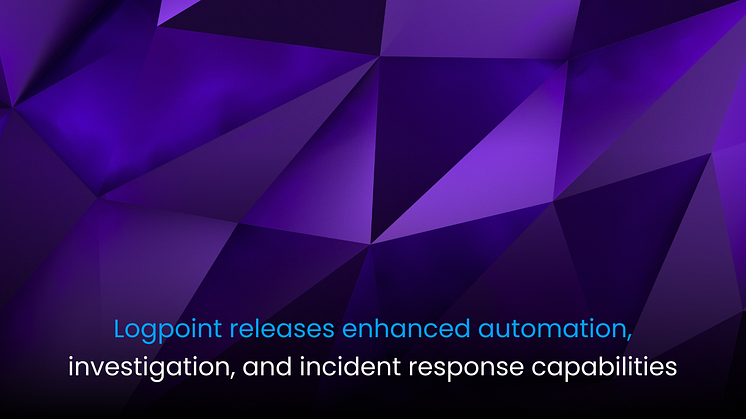 Logpoint releases enhanced automation, investigation, and incident response capabilities