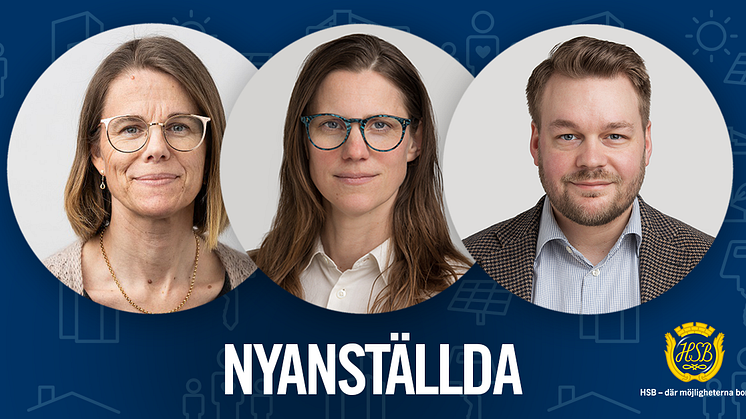 Marie Söderström, Sophie Dahllöf och Joakim Johansson är HSB Bostads tre nya affärsutvecklare