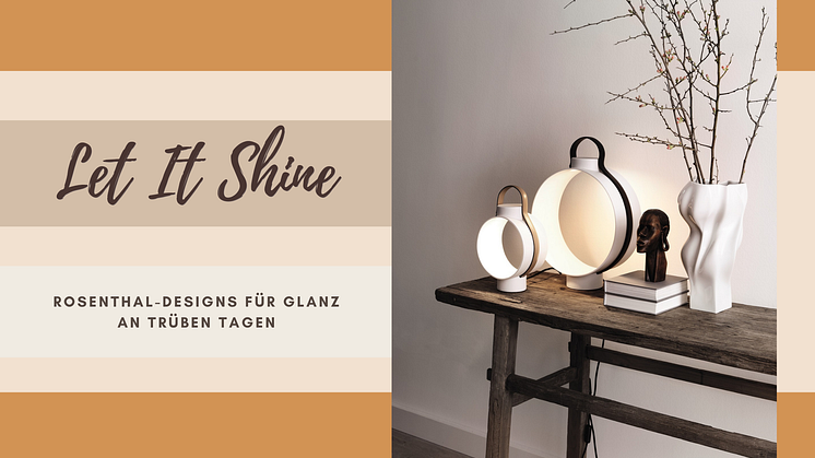 Let it Shine: Rosenthal-Designs für Glanz an trüben Tagen