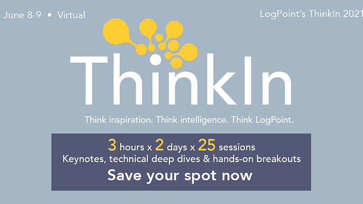 LogPoint is hosting its’ 2021 ‘ThinkIn’ user, partner and new customer conference on June 8-9, 2021