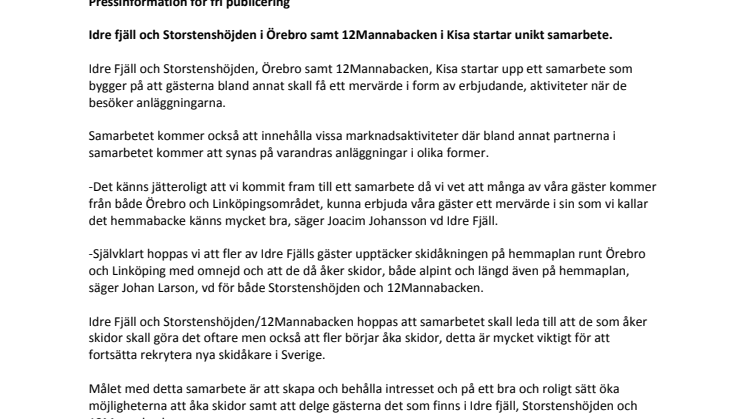 Idre fjäll och Storstenshöjden i Örebro samt 12Mannabacken i Kisa startar unikt samarbete.